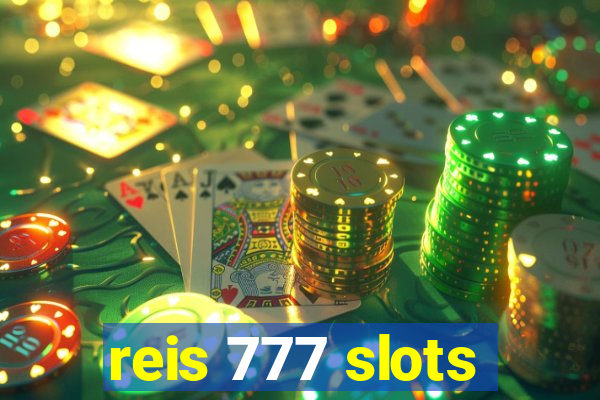 reis 777 slots